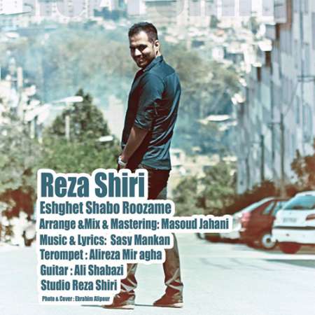 Reza Shiri – Eshghet Shabo Roozame